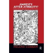 Amnesty After Atrocity?: Healing Nations After Genocide and War Crimes, (Hardcover)