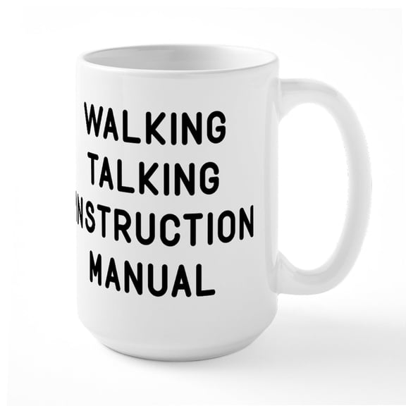 CafePress - Walking Talking Instructional Manual Large Mug - 15 oz Ceramic Large White Novelty Mug