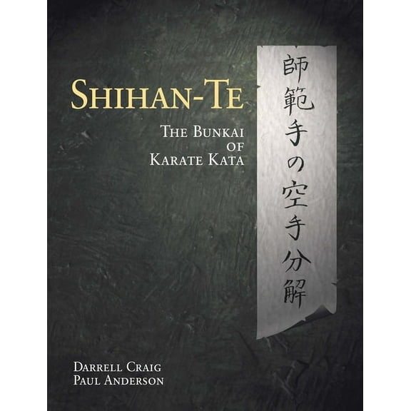 Shihan Te: The Bunkai of Kata, (Paperback)