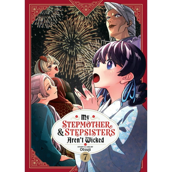 My Stepmother & Stepsisters Aren't Wicke My Stepmother and Stepsisters Aren't Wicked Vol. 7, (Paperback)