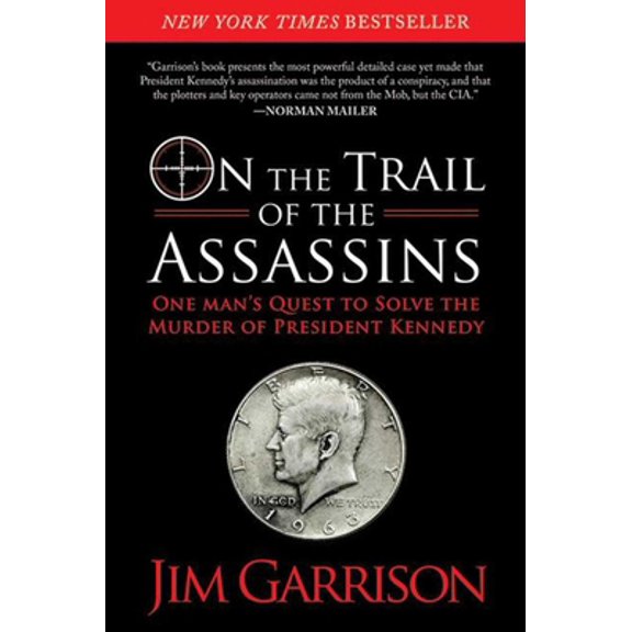 Pre-Owned On the Trail of the Assassins: One Man's Quest to Solve the Murder of President Kennedy (Paperback) 1620872994 9781620872994