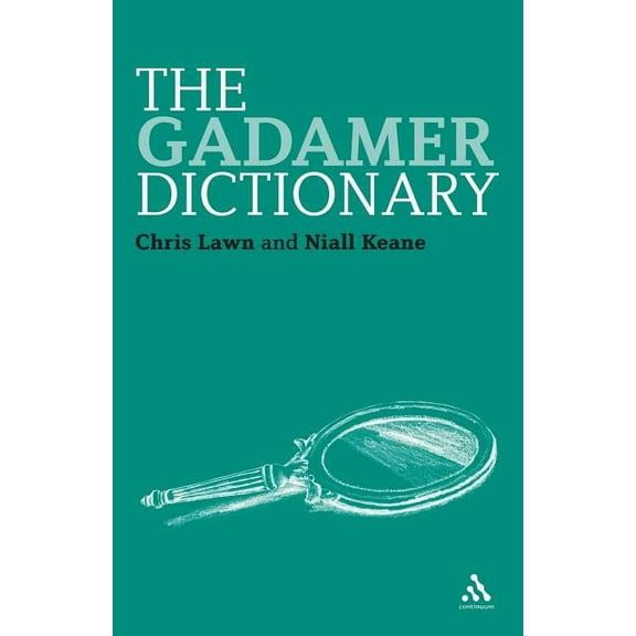 Continuum Philosophy Dictionaries The Gadamer Dictionary, Book 5, (Paperback)