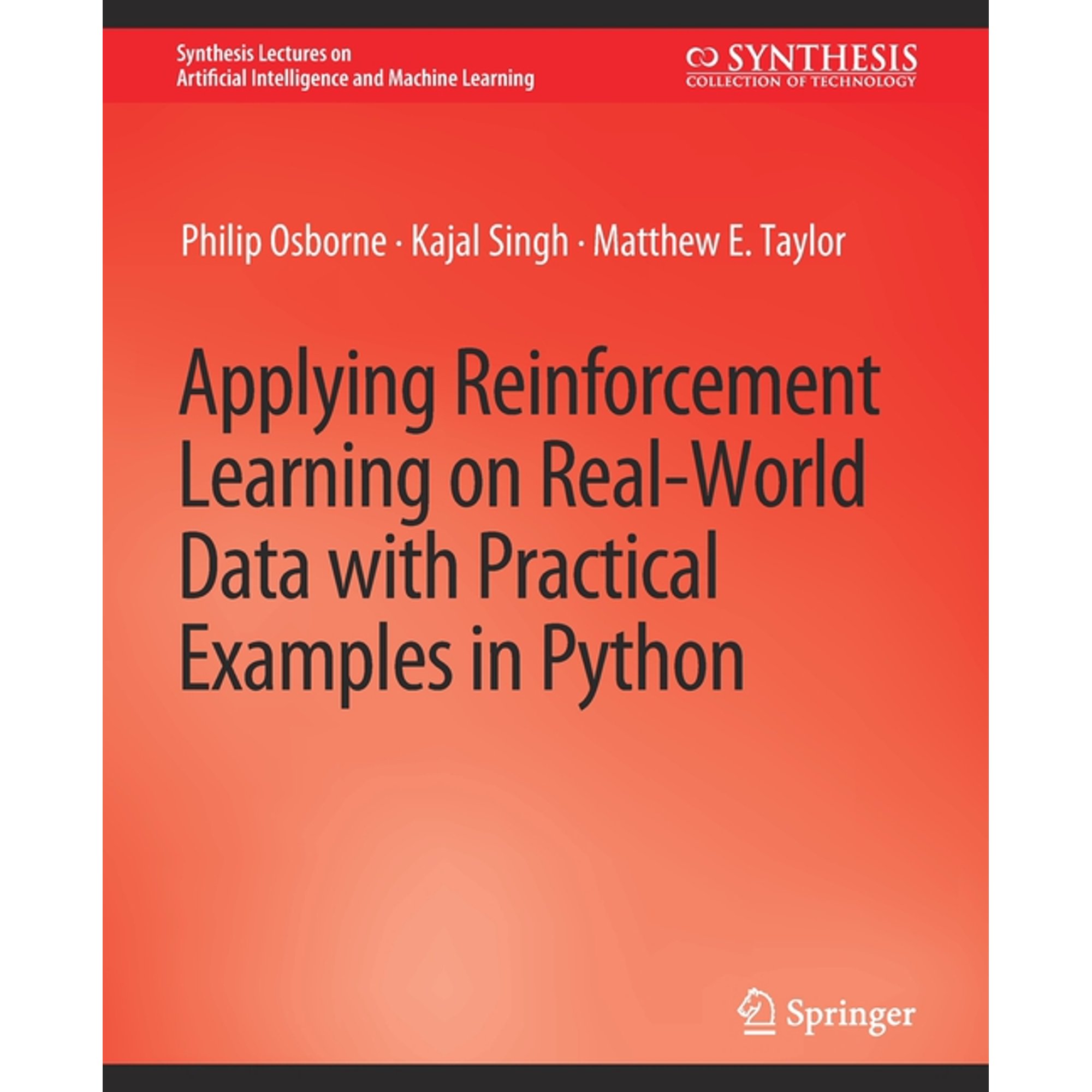 Synthesis Lectures on Artificial Intelli Applying Reinforcement Learning on Real-World Data with Practical Examples in Python (Paperback)