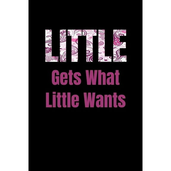 Little Gets What Little Wants: Greek, Sorority Life, (Paperback)