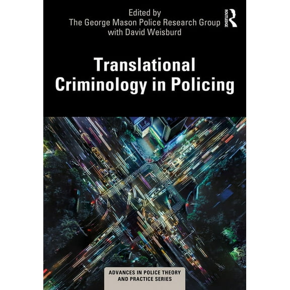 Advances in Police Theory and Practice Translational Criminology in Policing, (Paperback)