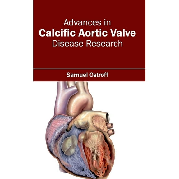 Advances in Calcific Aortic Valve Disease Research, (Hardcover)