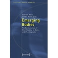 thumbnail image 1 of Emerging Bodies: The Performance of Worldmaking in Dance and Choreography (Critical Dance Studies), 1 of 1