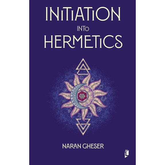 Hermetica Initiation into Hermetics, (Paperback)