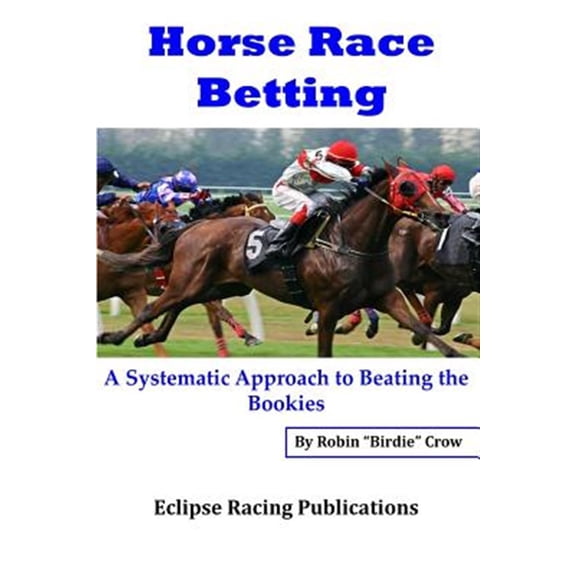 Pre-Owned Horse Race Betting: A Systematic Approach to Beating the Bookies