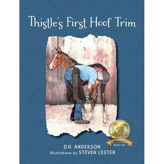 Lady Thistle Thistle's First Hoof Trim, Book 5, (Hardcover)