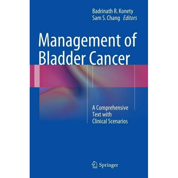 Management of Bladder Cancer: A Comprehensive Text with Clinical Scenarios, (Hardcover)