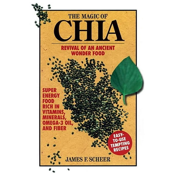 The Magic of Chia : Revival of an Ancient Wonder Food (Paperback)