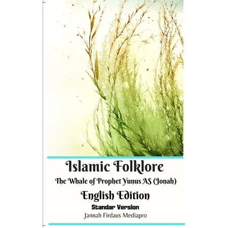 Islamic Folklore The Whale of Prophet Yunus AS (Jonah) English Edition Standar Version