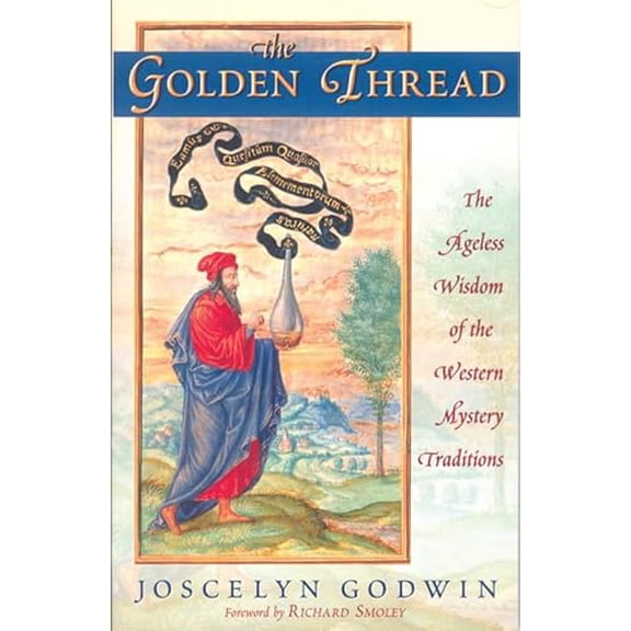 Pre-Owned The Golden Thread: The Ageless Wisdom of the Western Mystery Traditions (Paperback) 0835608603 9780835608602