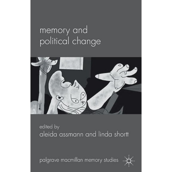 Palgrave MacMillan Memory Studies Memory and Political Change, (Paperback)