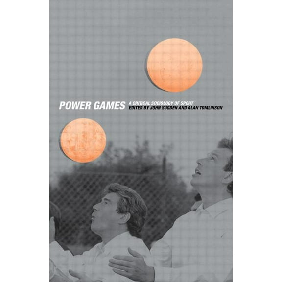Power Games: A Critical Sociology of Sport, (Paperback)