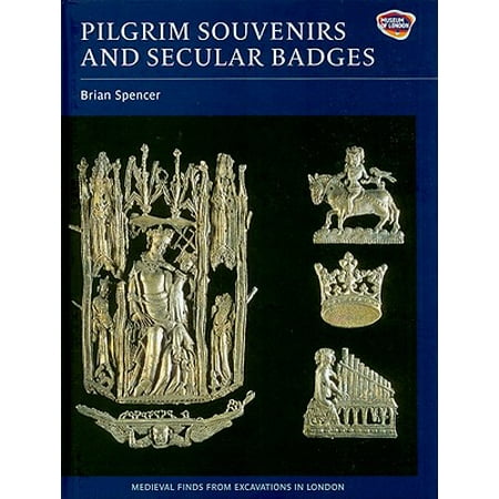 Pilgrim Souvenirs and Secular Badges Pilgrim Souvenirs and Secular