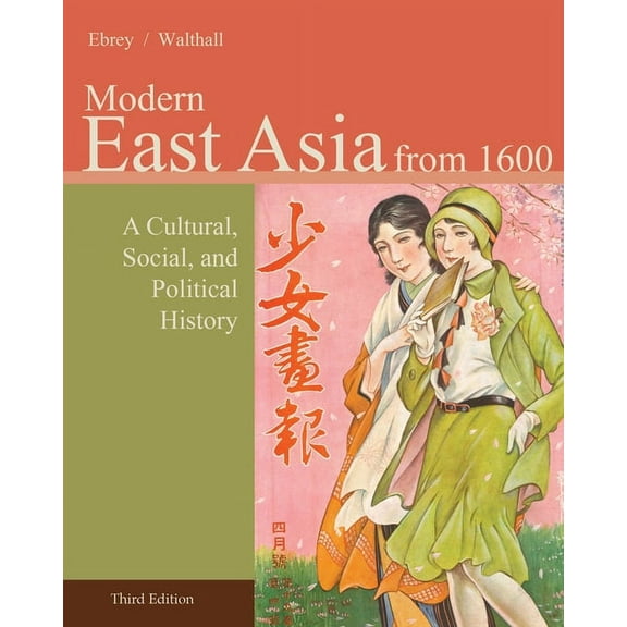 Modern East Asia: From 1600: A Cultural, Social, and Political History, (Paperback)