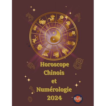 Horoscope Chinois et NumÃ©rologie 2024, (Paperback)