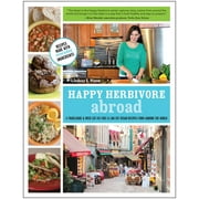 Happy Herbivore Abroad: A Travelogue and Over 135 Fat-Free and Low-Fat Vegan Recipes from Around the World [Paperback - Used]