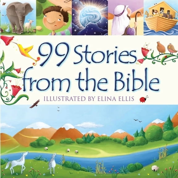 99 Stories from the Bible 99 Stories from the Bible, (Hardcover)