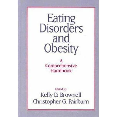 Eating Disorders and Obesity: A Comprehensive Handbook, Used [Hardcover]