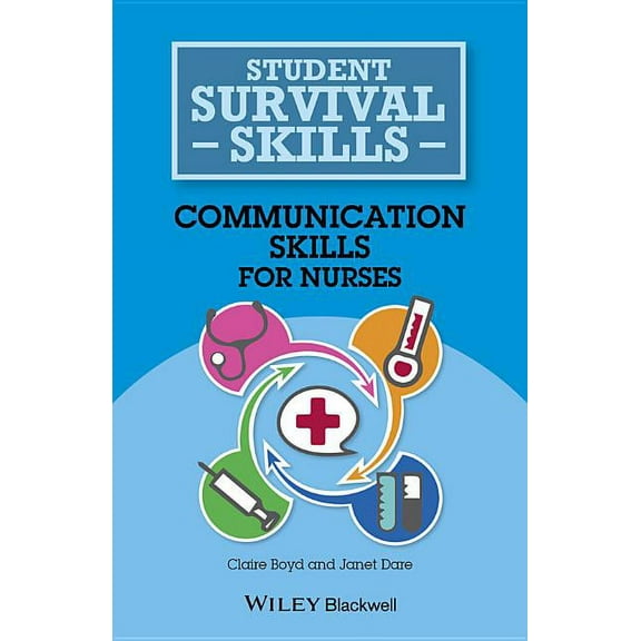 Student Survival Skills Communication Skills for Nurses, (Paperback)