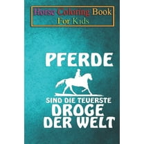 Horse Coloring Book For Kids: Horse Riding Equestrian drug of the world gift Animal Coloring Book - For Kids Aged 3-8 (Fun Activities Books) (Paperback)