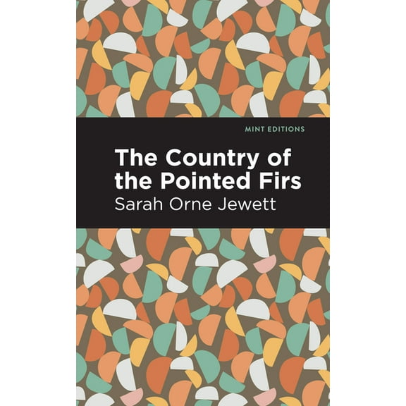 Mint Editions (Reading with Pride) The Country of the Pointed Firs, (Paperback)