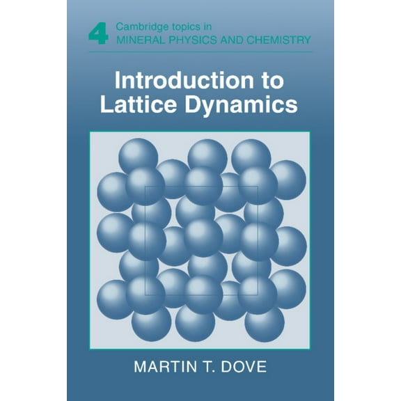 Cambridge Topics in Mineral Physics and  Introduction to Lattice Dynamics, Book 4, (Hardcover)