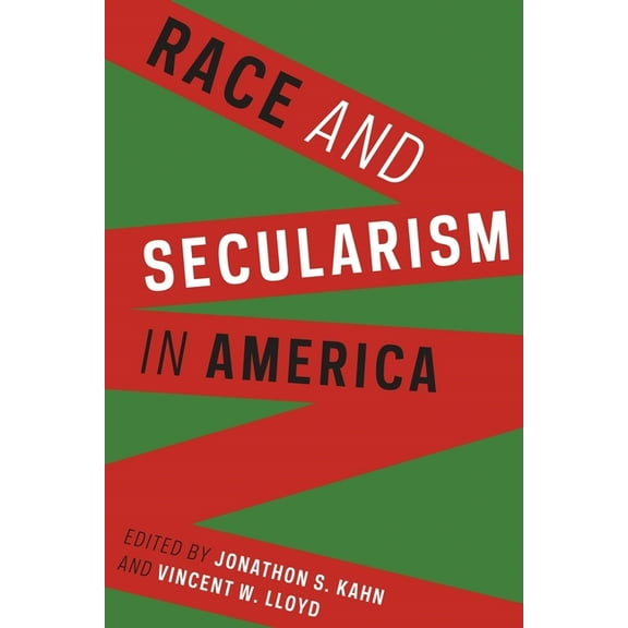 Religion, Culture, and Public Life Race and Secularism in America, Book 30, (Hardcover)
