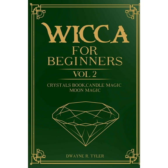 Wicca for Beginners: : Crystals Book, Candle Magic, Moon Magic