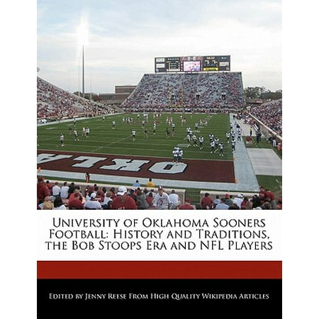 University Of Oklahoma Sooners Football History And Traditions The Bob Stoops Era And Nfl Players