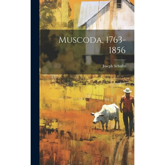Muscoda, 1763-1856 (Hardcover)