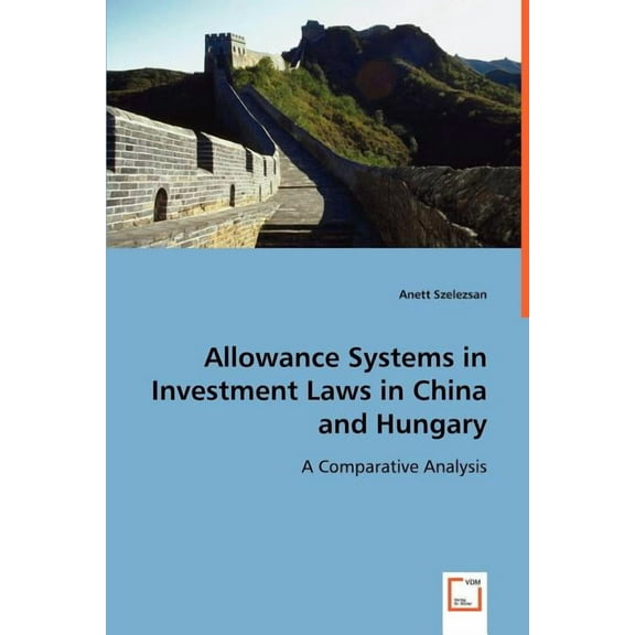 Allowance Systems in Investment Laws in China and Hungary (Paperback)
