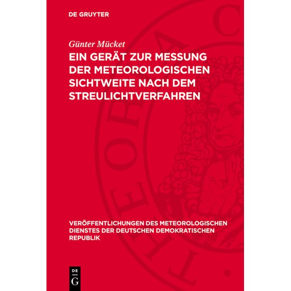 Veröffentlichungen Des Meteorologischen Ein Gerät Zur Messung Der Meteorologischen Sichtweite Nach Dem Streulichtverfahren, Book 20, (Hardcover)