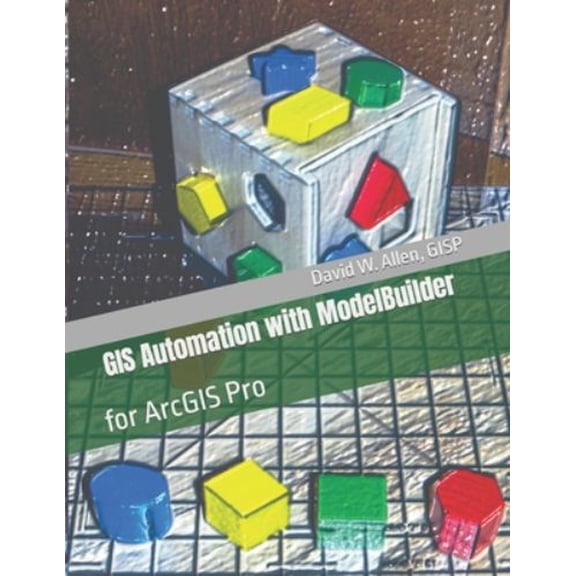 Pre-Owned GIS Automation with ModelBuilder: for ArcGIS Pro, (Paperback)