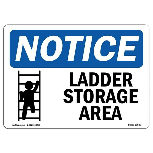 SignMission OS-NS-A-1218-L-13946 12 x 18 in. OSHA Notice Sign - Ladder Storage Area