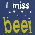 thumbnail image 2 of CafePress - I Miss Beer Maternity T Shirt - Maternity Dark T-Shirt, 2 of 3