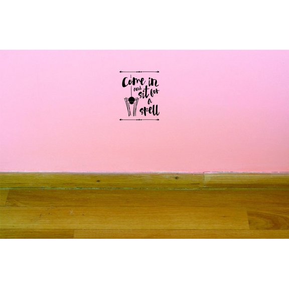 Custom Decals Come In And Sit For A Spell Wall Art Size: 12 X 18 Inches Color: Black