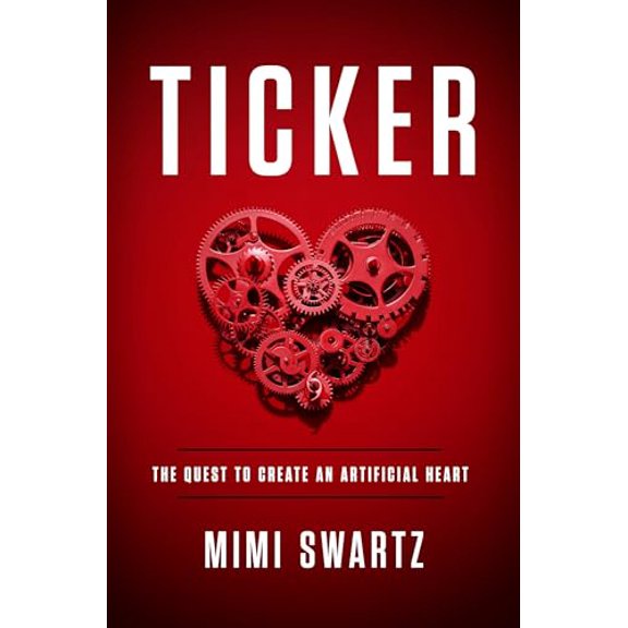 Pre-Owned Ticker: The Quest to Create an Artificial Heart (Hardcover) 0804138001 9780804138000