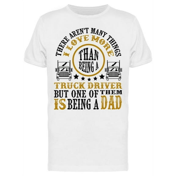 Truck Driver Dad Father Day T-Shirt Men -Image by Shutterstock, Male Large