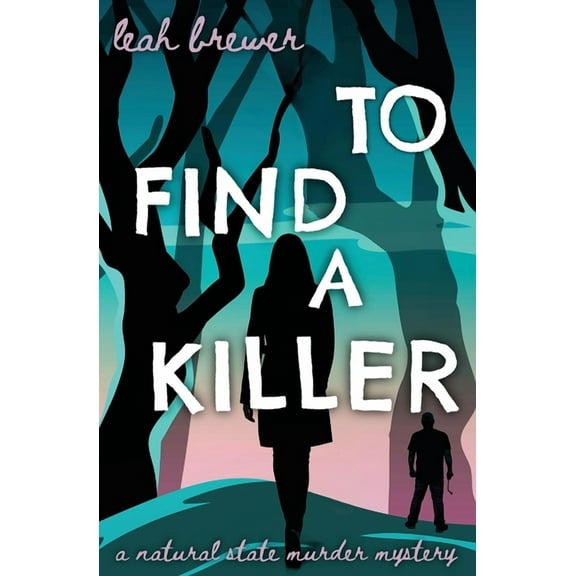 A Natural State Murder Mystery To Find a Killer, Book 1, (Paperback)