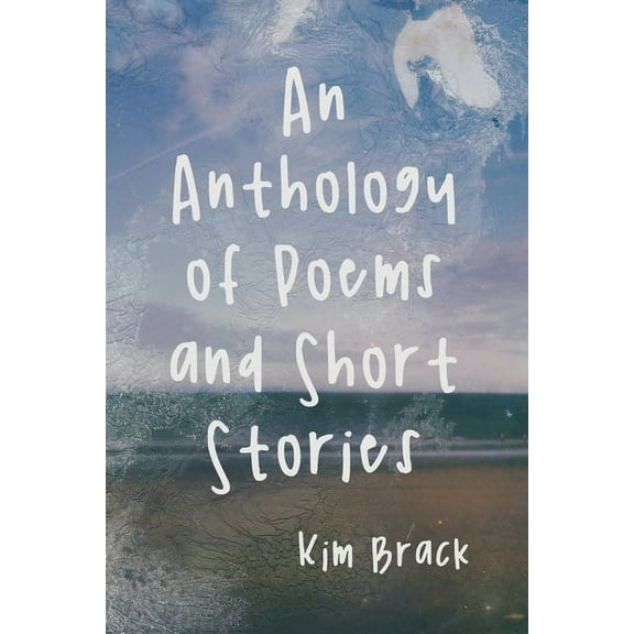 An Anthology of Poems and Short Stories (Paperback)