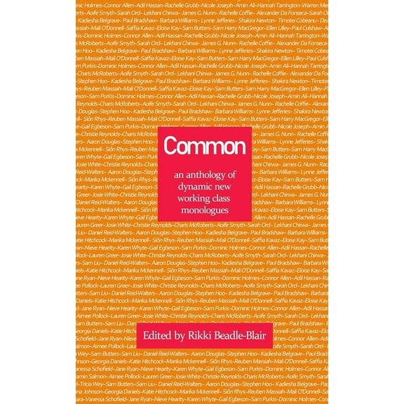 Common: an anthology of dynamic new working class monologues (Paperback)