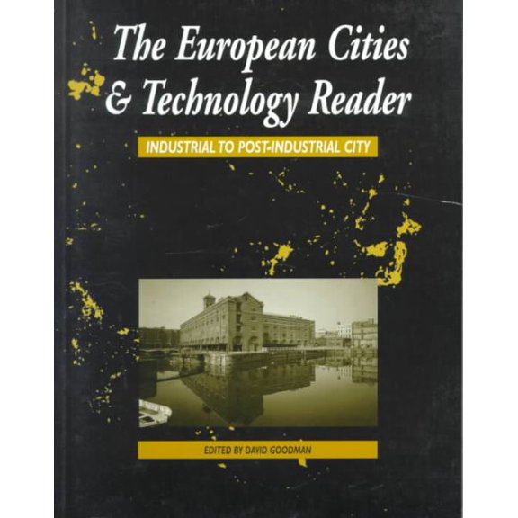Pre-Owned Cities and Technology European Cities and Technology Reader: Industrial to Post-Industrial City, (Paperback)