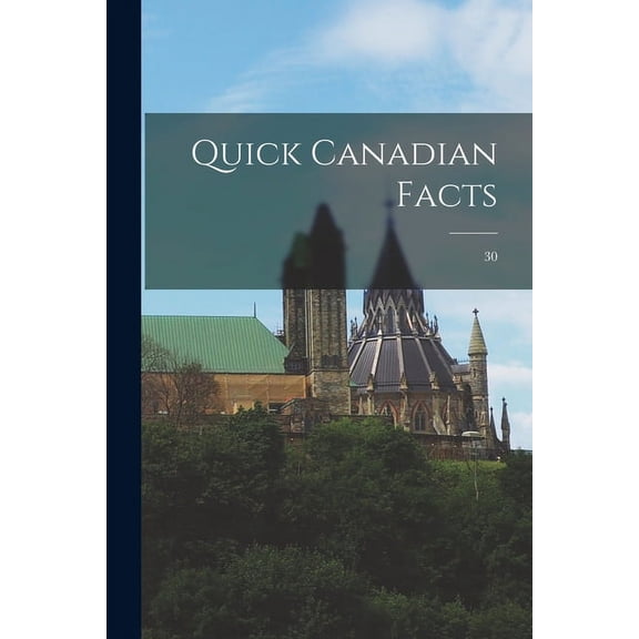 Quick Canadian Facts; 30, (Paperback)