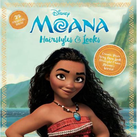 Pre-Owned Moana Hairstyles and Looks: 27 Fantastic Ideas (Paperback) 1940787424 9781940787428