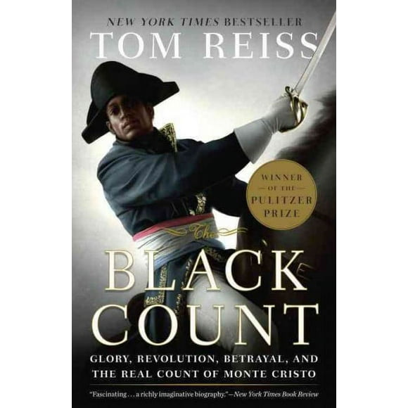 Pre-owned Black Count : Glory, Revolution, Betrayal, and the Real Count of Monte Cristo, Paperback by Reiss, Tom, ISBN 0307382478, ISBN-13 9780307382474