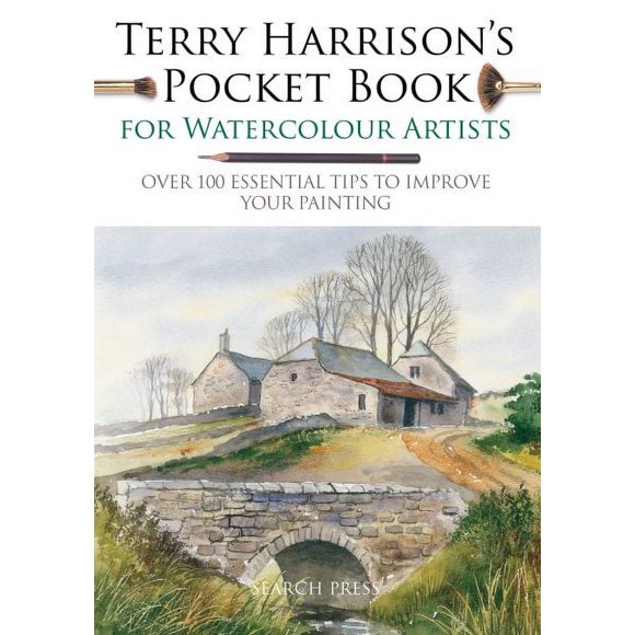 WATERCOLOUR ARTISTS' POCKET BOOKS: Terry Harrison's Pocket Book for Watercolour Artists : Over 100 Essential Tips to Improve Your Painting (Paperback)